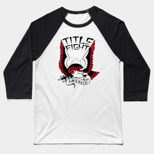 Title Fight Baseball T-Shirt